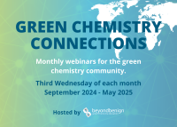 Dark blue text sits against a blue and green gradient background. The text reads: Green Chemistry Connections, monthly webinars for the global green chemistry community, every third wednesday.  there is a graphic of the globe justified behind the text.