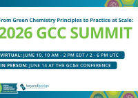 Promotional graphic for the Beyond Benign Green Chemistry Commitment (GCC) Summit on a teal background with a light gray central panel and colorful hexagon icons along the right edge. Headline reads, “From Green Chemistry Principles to Practice at Scale: 2026 GCC SUMMIT.” Two blue banners list event details: “VIRTUAL: JUNE 10, 10 AM - 2 PM EDT / 2 - 6 PM UTC” and “IN PERSON: JUNE 14 AT THE GC&E CONFERENCE.”