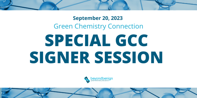A white banner with a light blue image of a molecule diagram. The text reads: September 20th, 2023, Green Chemistry Connections, Special GCC Signer Session. The beyond benign logo is at the bottom.