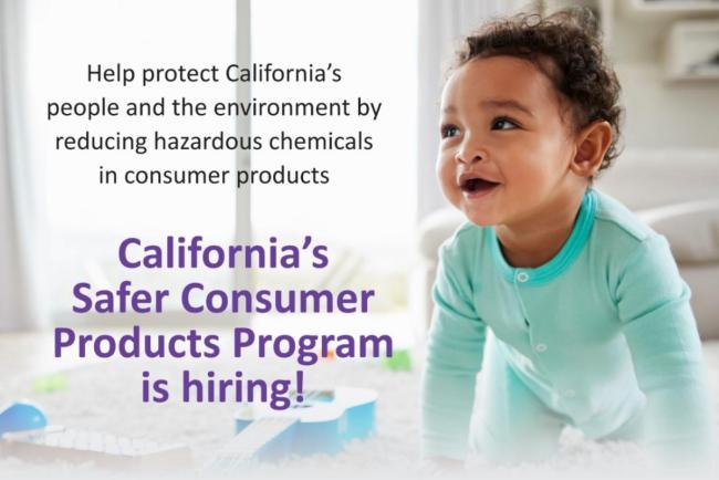 Baby crawling on carpet with words "Help protect California's people and the environment by reducing hazardous chemicals in consumer products" and "California's Safer Consumer Products Program is hiring!".