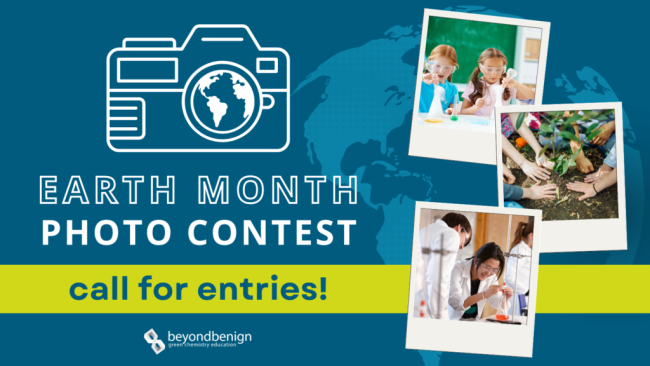 Three photos display people of all ages doing chemistry lab experiments and planting a tree. A camera graphic with the globe as a lens sits above text reading: Earth Month Photo Contest, call for entries!