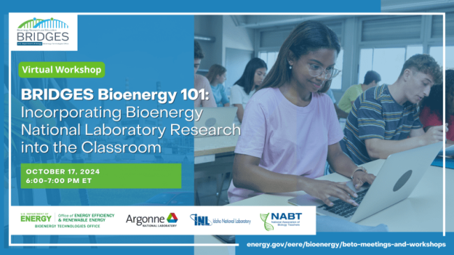 Bioenergy Research and Education Bridge Program (BRIDGES) Bioenergy 101 Virtual Workshop