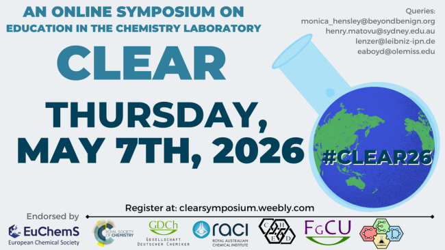 Promotional graphic for the CLEAR symposium on a light gray background. Large blue text reads, “An Online Symposium on Education in the Chemistry Laboratory” and “CLEAR Thursday, May 7th, 2026.” On the right, a stylized laboratory flask overlaps a blue and green globe labeled “#CLEAR26.” Smaller text in the top right lists contact emails for four organizers. Along the bottom, the graphic says, “Register at: clearsymposium.weebly.com,” and includes endorsement logos from EuChemS, the Royal Society of Chemist