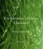 Key Elements of Green Chemistry Open Access Text Title